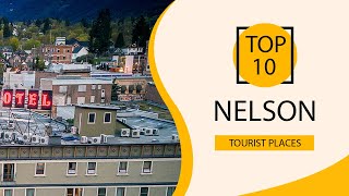 Top 10 Best Tourist Places to Visit in Nelson | Canada - English