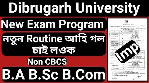 Dibrugarh University B.A B.Sc B.Com Exam Program || Non CBCS  Exam Routine 2022