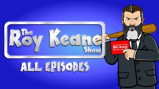 The Roy Keane Show - All Episodes