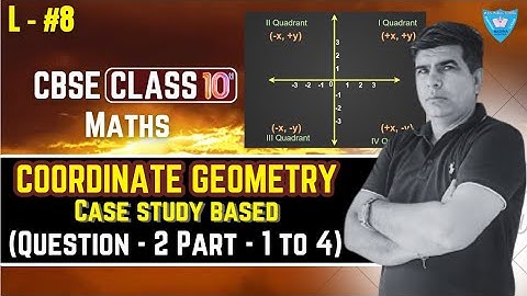 Coordinate Geometry | Case Study Questions (Que. 2 Part - 1 to 4) || Class 10 Math CBSE