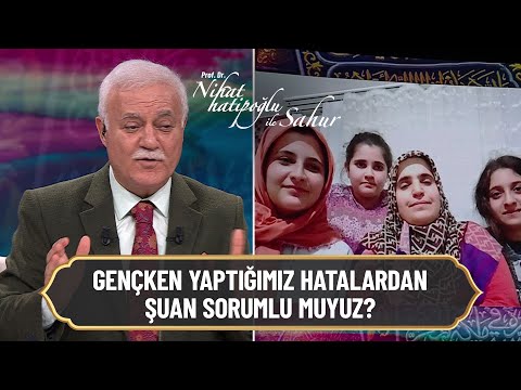 Gençken yaptığımız hatalardan şuan sorumlu muyuz? -  Nihat Hatipoğlu ile Sahur 28 Nisan 2021