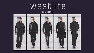 [4K] Westlife - My Love (Music Video)
