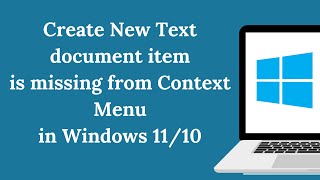 Create New Text document item is missing from Context Menu in Windows 11/10