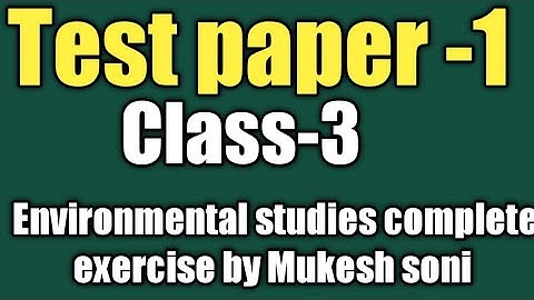 Class-3,Test Paper-1, Environment study, Mittsure complete exercise by Mukesh soni
