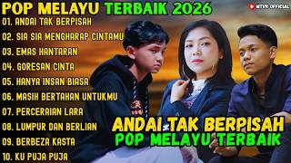 ANDAI TAK BERPISAH - EMAS HANTARAN - SIA SIA MENGHARAP CINTAMU ~ POP MELAYU TERBAIK 2026