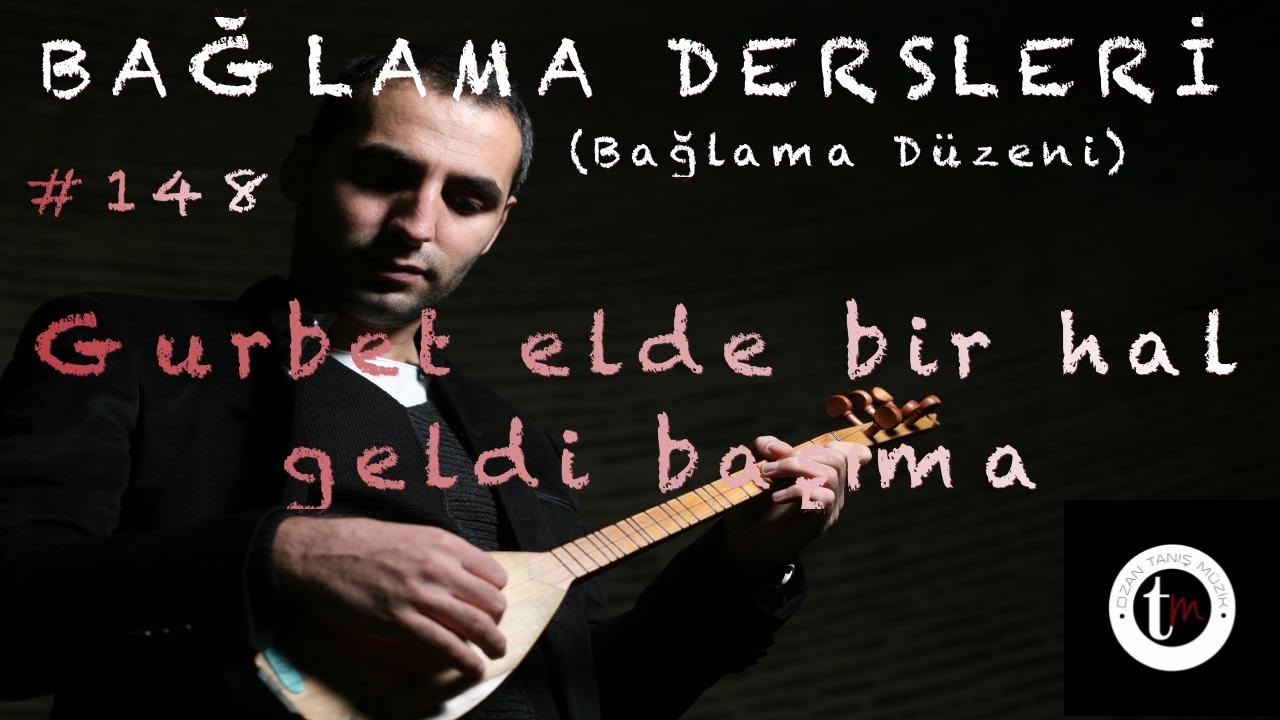 Bağlama Dersleri 148 - Gurbet elde bir hal geldi başıma