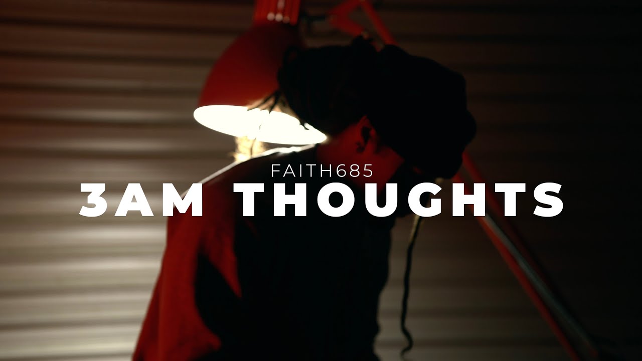 Watch Faith685 - 3am Thoughts (OFFICIAL VIDEO) on YouTube Watch Faith685 - 3am Thoughts (OFFICIAL VIDEO) on YouTube