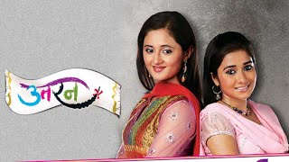 Uttaran Serial Episode 1 Review & Facts | Uttaran Schedule On Colour Rishtey 