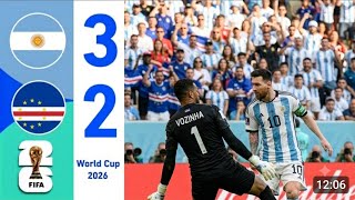 Argentina VS Cape Verde (3-2) • All Goals & Extended Highlights • FIFA WORLD CUP 2026