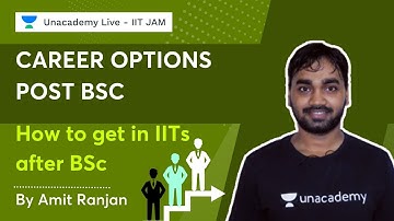 Career Options post BSC & How to get in IITs after BSc | Amit Ranjan