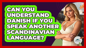 Can You Understand Danish If You Speak Another Scandinavian Language? - Unmapping Scandinavia