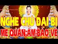 Tháng 11 Trong Nhà Mở Kinh Chú Đại Bi Này Mẹ Quan Âm Che Chở Bảo Vệ Tai Qua Nạn Khỏi An Lành