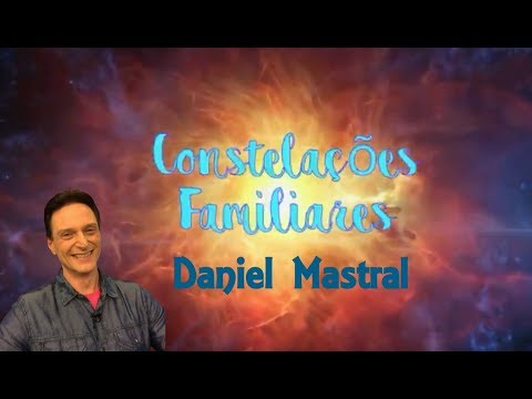 Daniel Mastral – “Constelações Familiares”