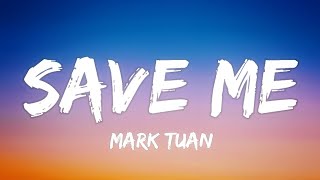 Save Me - Mark Tuan Lyrics Video