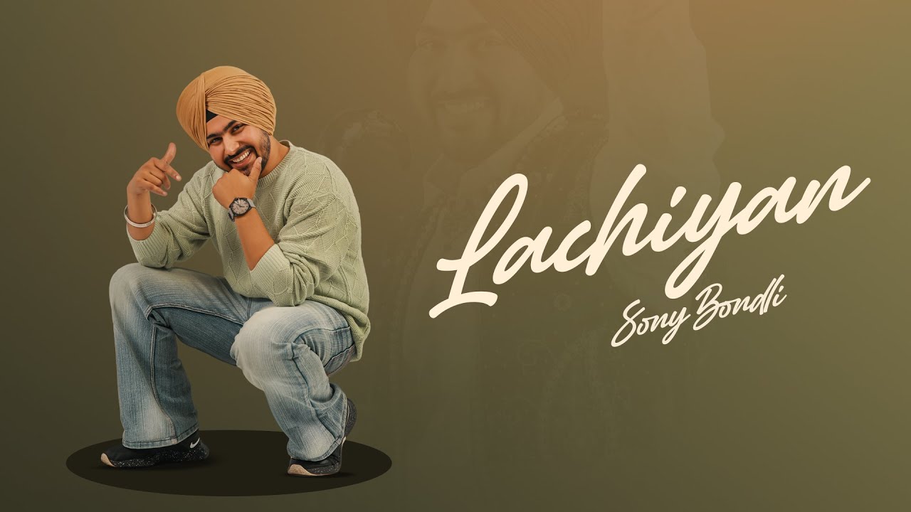 Lachiyan (lyrical video) Sony Bondli || Sandeep Singh Maan || Aman Paras | Latest Punjabi Song 2026