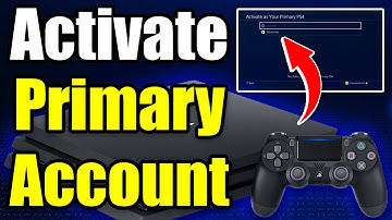 How To Activate Primary Account On PS4 - Easy Guide