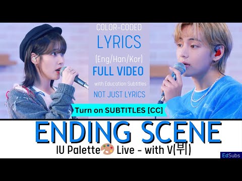 IU(아이유) - Ending Scene(이런 엔딩) - with V(뷔) - Palette🎨- 4K [ENG] Color Coded Lyrics (가사)  Han/Rom/Eng