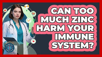 Can Too Much Zinc Harm Your Immune System? - All About the Immune System