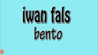 Iwan fals - Bento (Lirik)
