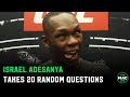 Israel Adesanya answers 20 Random Questions for a Third Time