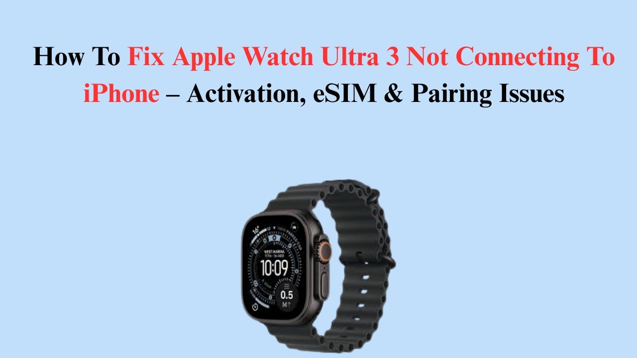 Curated visual reference: Apple Watch Pairing Not Working Reference: How To Fix Apple Watch Ultra 3 Not Connecting To