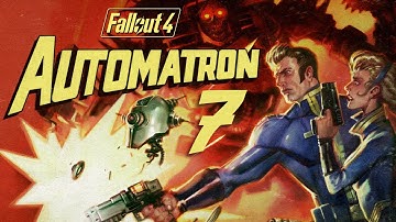 FALLOUT 4 (AUTOMATRON) : Ep 7 - It