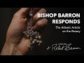 Bishop Barron Responds | “The Atlantic” Article on the Rosary