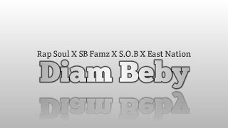 RapSoul X SB Famz X S.O.B X East Nation - Diam Beby [ Audio Spectrum ]