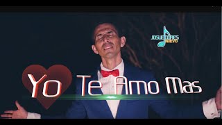 Yo Te Amo Mas -Esdras Martinez -Video Oficial (2020)