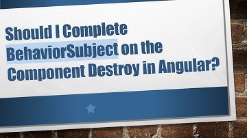 Should I Complete BehaviorSubject on the Component Destroy in Angular?