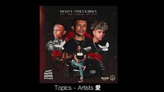 Chris | Xamã | Alee | JayA Luck | - Minha preferida (prod.Malak) - Topics - Artists 愛
