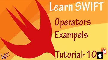 Operators in Swift Programming  - Tutorial 10