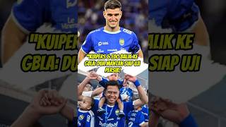 “Kuipers \u0026 Edo Balik ke GBLA: Dua Mantan Siap Uji Persib!”😱😱 #persibbandung #persib #shorts