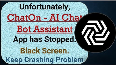 How to Fix Unfortunately, ChatOn App has Stopped on Android Phone
