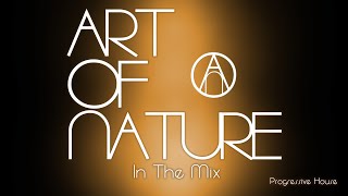 Art Of Nature In The Mix - Melodic Techno #204