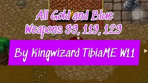 Show All Gold and Blue Weapons 99, 119 and 129