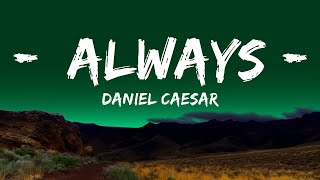 Daniel Caesar - Always (Lyrics)  | TLP Letra