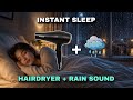 You Will Sleep Instantly with Hair Dryer &amp; Heavy Rain Sounds 😴 ASMR White Noise
