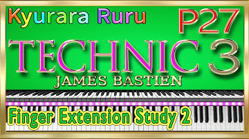 【 Finger Extension Study 2 】Bastien Piano Basics TECHINIC : Level 3 / P27