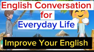 English Conversation for EverydayLife/Improve English Speaking Skills Everyday