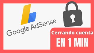 Como cancelar una cuanta de Google Adsense, cierra tu cuenta activa de google adsense