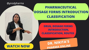 Pharmaceutical dosage form - Introduction , classification . D. Pharm, B. Pharm.