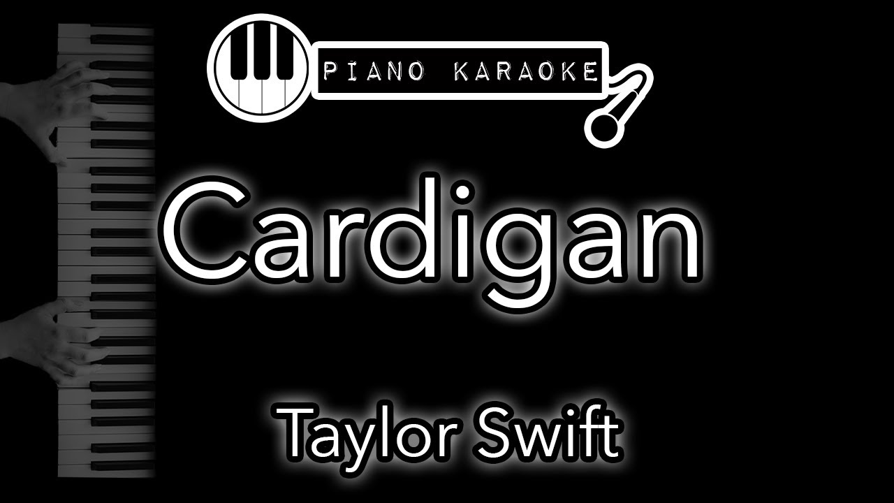 Cardigan - Taylor Swift - Piano Karaoke Instrumental Chords - Chordify