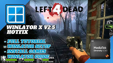 Left 4 Dead Winlator + Tutorial Helio G99 & Dimensity 6080 + Settings 