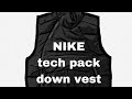 NIKE tech pack down vest review