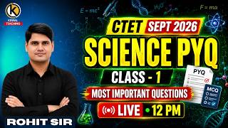 CTET Sept 2026 Science PYQ | Class 1 Most Important Questions | Rohit Sir