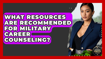 What Resources Are Recommended for Military Career Counseling? - Armed Forces Insider