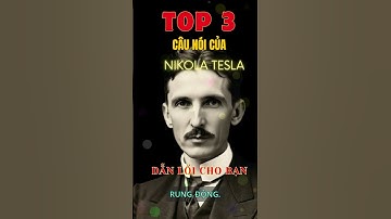 Top 3 câu nói của Nikola Tesla. #dongluc #trietlycuocsong #baihoccuocsong #caunoiconhan