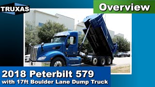 Overview: 2018 Peterbilt 579 with 17ft Boulder Lande Dump Truck