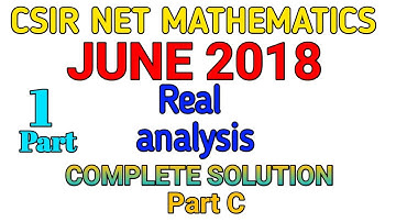 CSIR NET MATHEMATICS JUNE 2018 || REAL ANALYSIS ||SOLUTION || PART C.